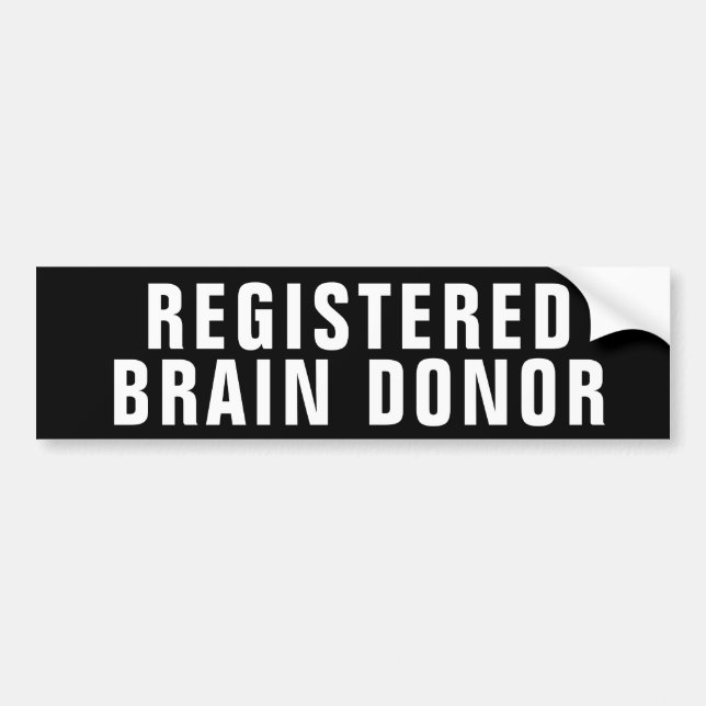 Funny Registered Brain Donor Bumper Sticker (Front)