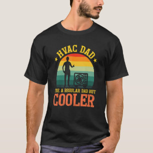 Funny Regular Dad But Cooler HVAC Daddy Husband T-Shirt