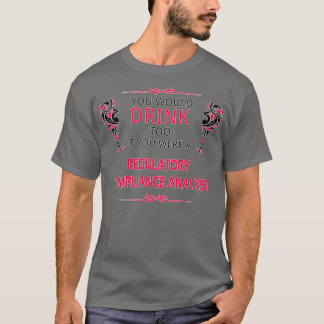 Funny Regulatory Compliance Analyst Gift For Men W T-Shirt