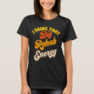 Funny Rehab Team Shirts PT Month OT SLP Physical
