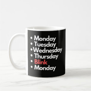 Funny Relatable Monday Week Schedule Pun Design Coffee Mug