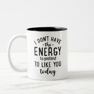 Funny relationships gift, i don't have the energy Two-Tone coffee mug