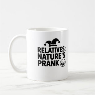 Funny Relatives Mug – “Nature’s Prank” Quote
