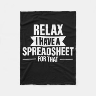 Funny Relax Have Spreadsheets Accountant Gift Fleece Blanket