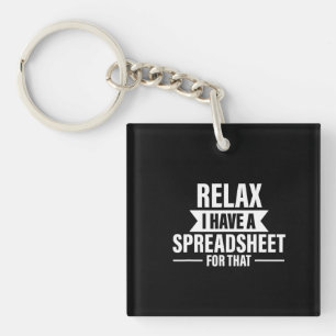 Funny Relax Have Spreadsheets Accountant Gift Keychain