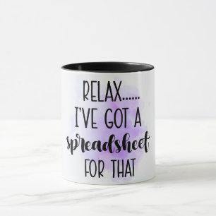 Funny Relax I've Got A Spreadsheet For That Mug