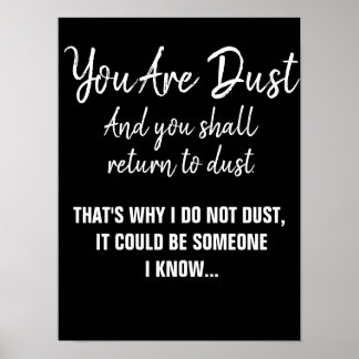 Funny Religious, Christian Quote Your Are Dust Poster