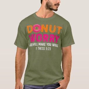 Funny Religious Doughnut Worry God Will Make You T-Shirt