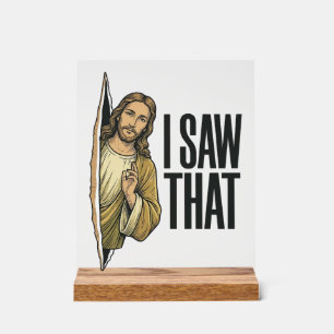Funny Religious I Saw That Vintage Acrylic Sign