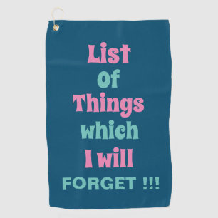 Funny Reminder for Forgetful People Don't Forget Golf Towel