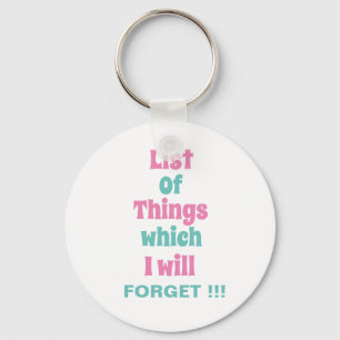 Funny Reminder for Forgetful People Don't Forget Keychain
