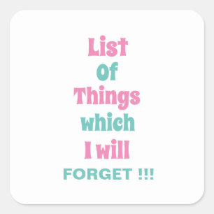 Funny Reminder for Forgetful People Don't Forget Square Sticker