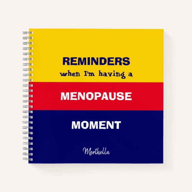 Funny REMINDERS MENOPAUSE MOMENT Notebook (Front)