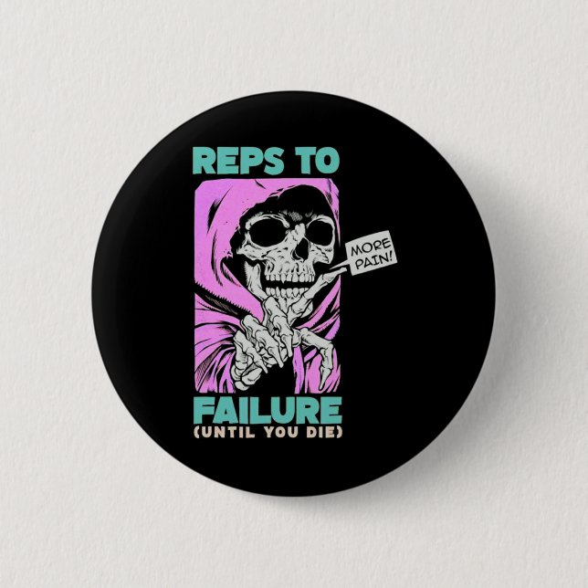 Funny Reps To Failure Weightlifting Bodybuilding F 2 Inch Round Button (Front)