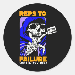 Funny Reps To Failure Weightlifting Bodybuilding F Classic Round Sticker