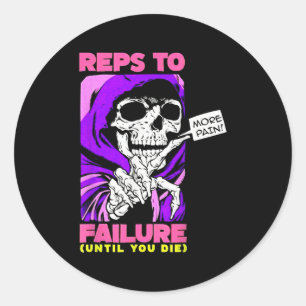 Funny Reps To Failure Weightlifting Bodybuilding F Classic Round Sticker