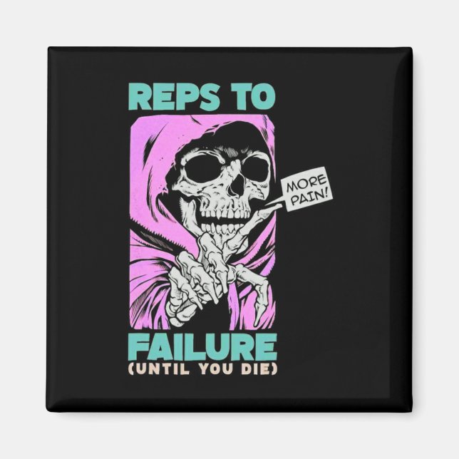 Funny Reps To Failure Weightlifting Bodybuilding F Magnet (Front)