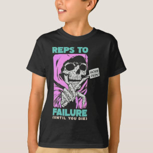 Funny Reps To Failure Weightlifting Bodybuilding F T-Shirt