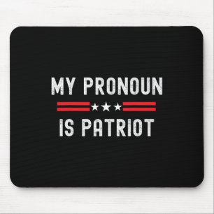 Funny Republican My Pronoun Is Patriot Conservativ Mouse Pad