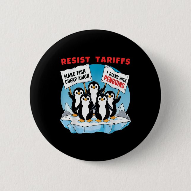 Funny Resist Penguins Protest Against Tariffs  2 Inch Round Button (Front)