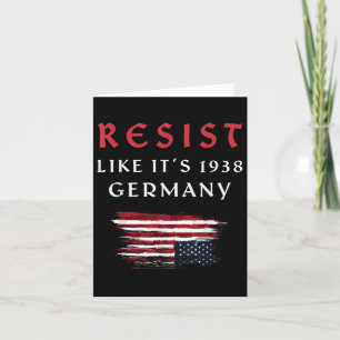 Funny Resist Quote Resist Like Its 1938 Germany  Card