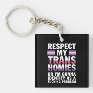 Funny Respect My Trans Homies Gay Pride Month LGBT Keychain