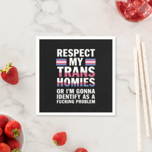 Funny Respect My Trans Homies Gay Pride Month LGBT Napkin