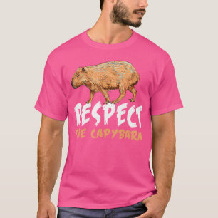 Funny Respect The Capybara Capybara T-Shirt