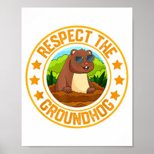 Funny Respect The Groundhog Day Cute Animal Humor  Poster