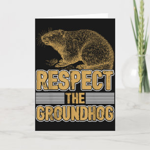 Funny Respect The Groundhog Groudhog Day Women Men Card