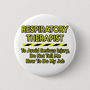 Funny Respiratory Therapist .. Don't Tell Me 2 Inch Round Button