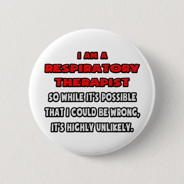 Funny Respiratory Therapist .. Highly Unlikely 2 Inch Round Button (Front)