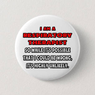 Funny Respiratory Therapist .. Highly Unlikely 2 Inch Round Button