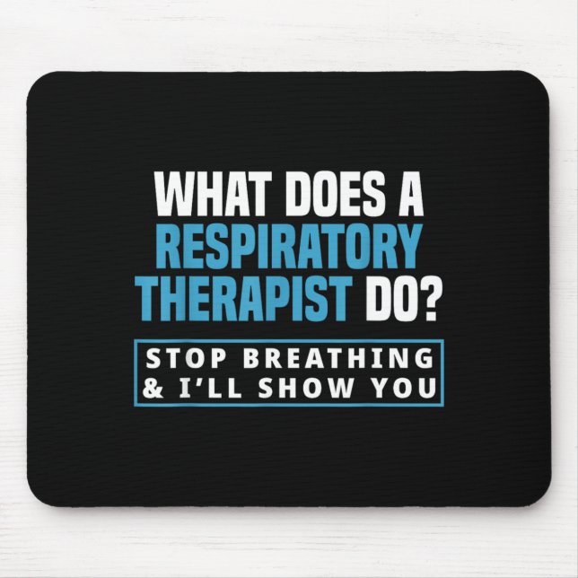Funny Respiratory Therapy Respiratory Therapist RT Mouse Pad (Front)