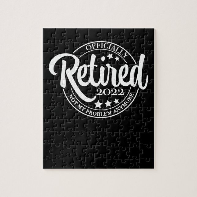 Funny Retired 2022 Not My Problem Anymore Jigsaw Puzzle (Vertical)