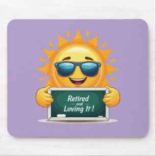 Funny "Retired and Loving It!" Happy Sun Cartoon Mouse Pad