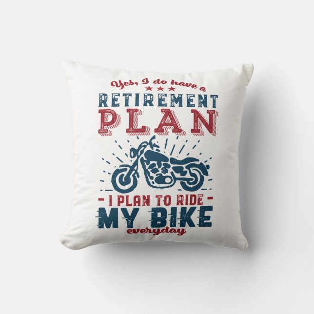 Funny Retired Biker Retirement Plan Ride My Bike Throw Pillow (Front)