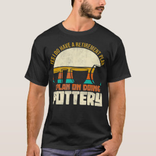 Funny Retired Ceramic Artist Retirement Gift T-Shirt