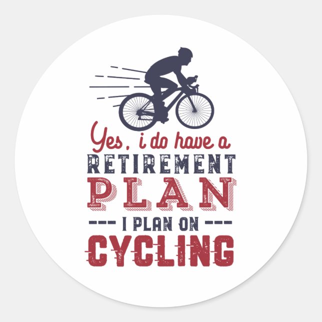 Funny Retired Cyclist Retirement Plan Ride Bicycle Classic Round Sticker (Front)