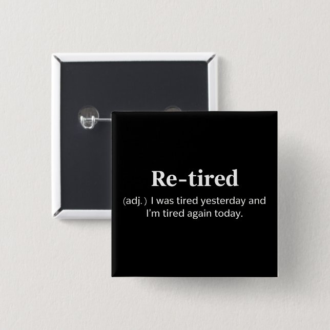 Funny Retired Definition Sarcastic Retirement Joke 2 Inch Square Button (Front & Back)