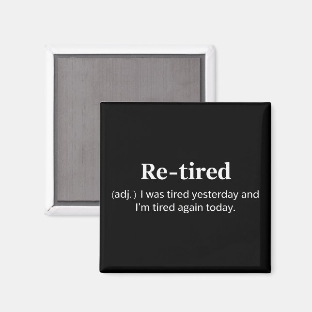 Funny Retired Definition Sarcastic Retirement Joke Magnet (Front/Back)