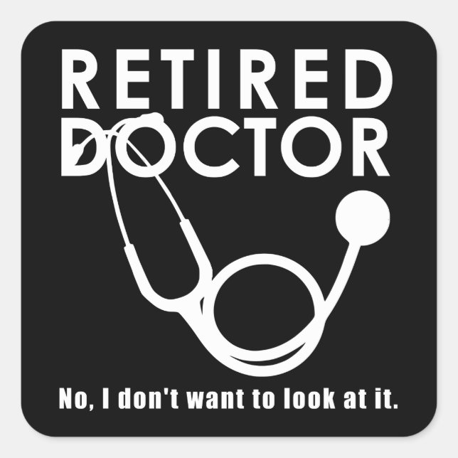 Funny Retired Doctor Stethoscope Retiring Medical Square Sticker (Front)