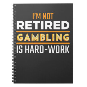 Funny Retired Gambler Casino Slot Machine Player Notebook