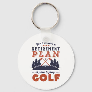 Funny Retired Golf Player Retirement Plan Golfing Keychain