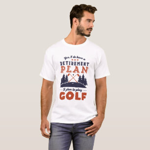 Funny Retired Golf Player Retirement Plan Golfing T-Shirt