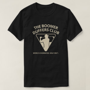 Funny Retired Golfer Gift The Boomer Duffers Club T-Shirt