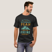 Funny Retired Hike Retirement Plan Hiking Mountain
