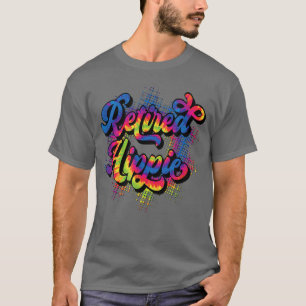 Funny Retired Hippie Mom Dad Grandma Grandpa T-Shirt
