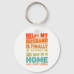 Funny Retired Husband Retirement Quote For A Wife  Keychain