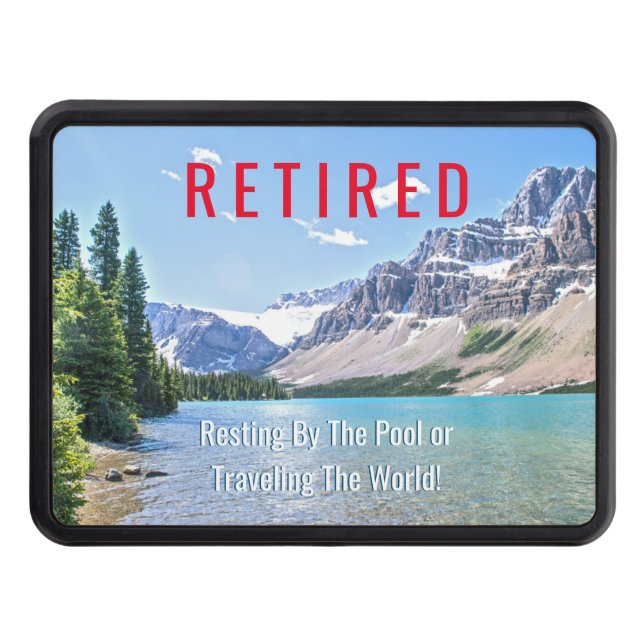 Funny Retired, Lake Mountains, DIY Gag Message Trailer Hitch Cover (Front)
